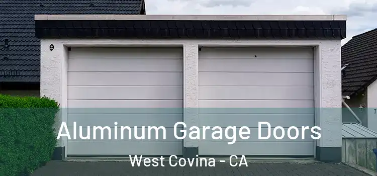  Aluminum Garage Doors West Covina - CA