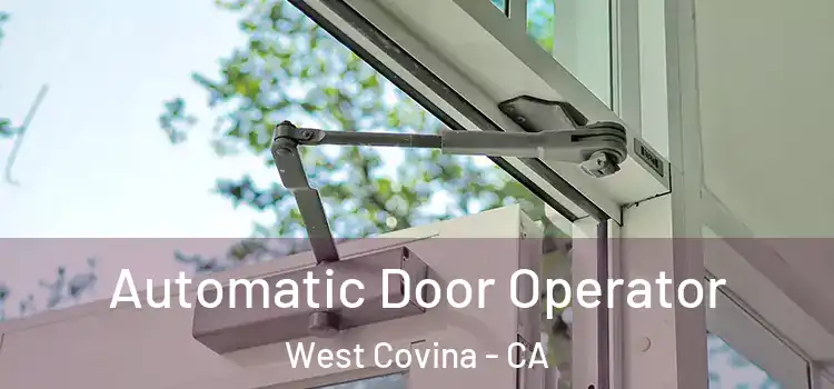 Automatic Door Operator West Covina - CA