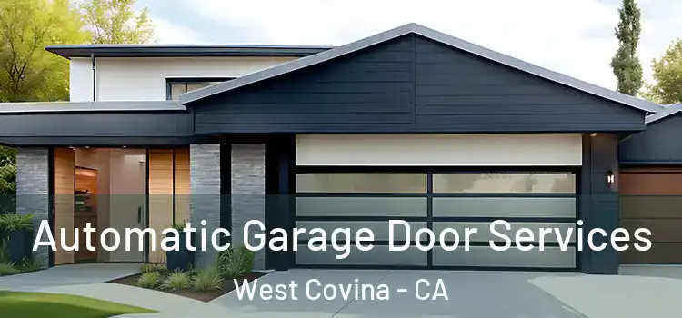  Automatic Garage Door Services West Covina - CA