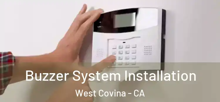 Buzzer System Installation West Covina - CA