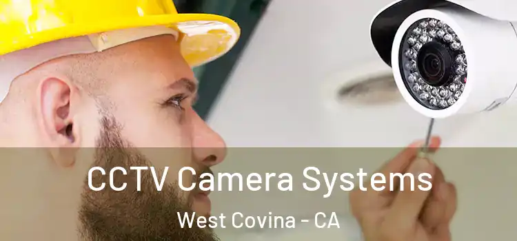 CCTV Camera Systems West Covina - CA