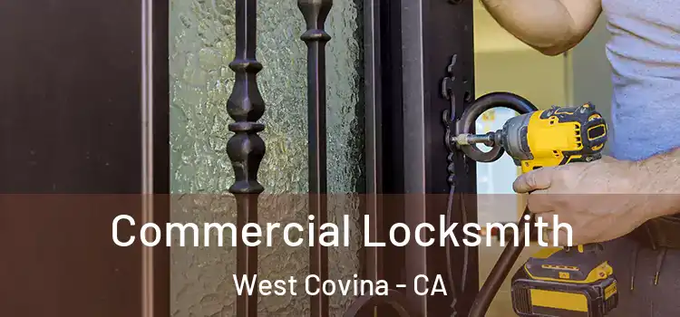 Commercial Locksmith West Covina - CA