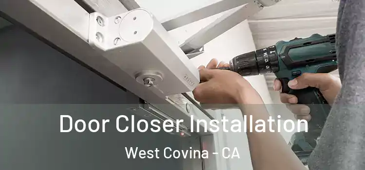 Door Closer Installation West Covina - CA