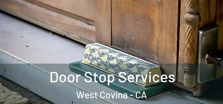 Door Stop Services West Covina - CA