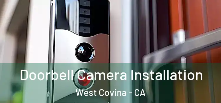  Doorbell Camera Installation West Covina - CA