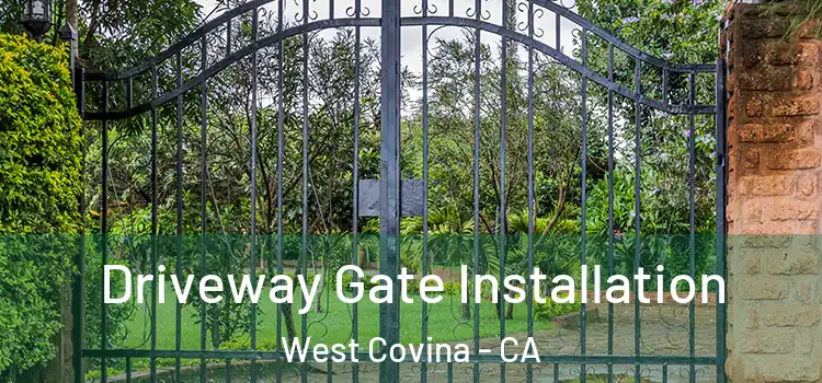 Driveway Gate Installation West Covina - CA