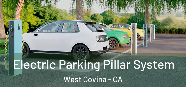 Electric Parking Pillar System West Covina - CA