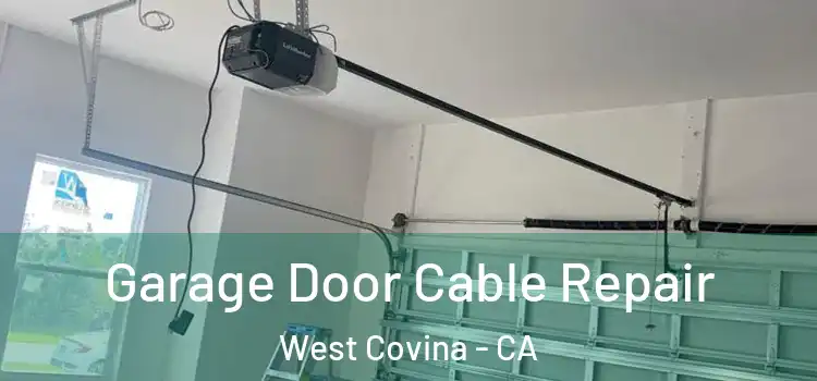  Garage Door Cable Repair West Covina - CA