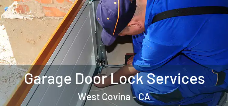 Garage Door Lock Services West Covina - CA