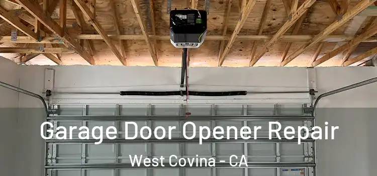 Garage Door Opener Repair West Covina - CA