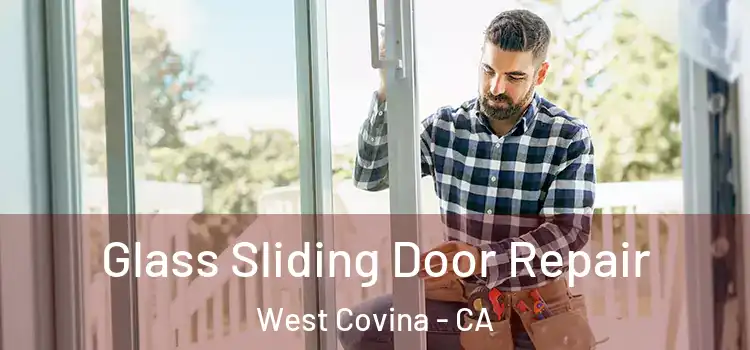 Glass Sliding Door Repair West Covina - CA