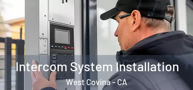 Intercom System Installation West Covina - CA