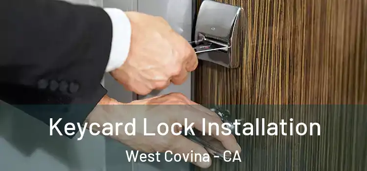 Keycard Lock Installation West Covina - CA
