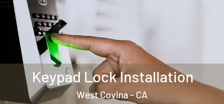 Keypad Lock Installation West Covina - CA