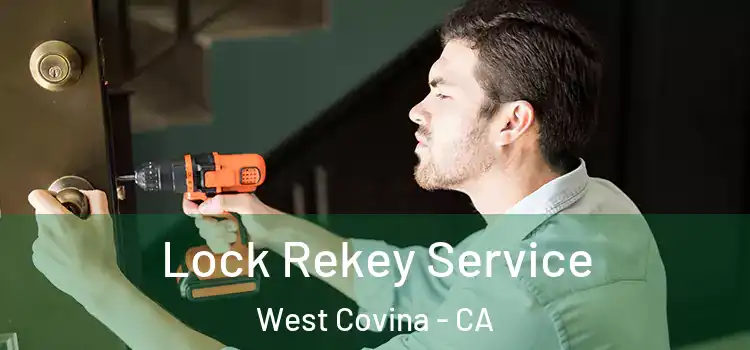 Lock Rekey Service West Covina - CA