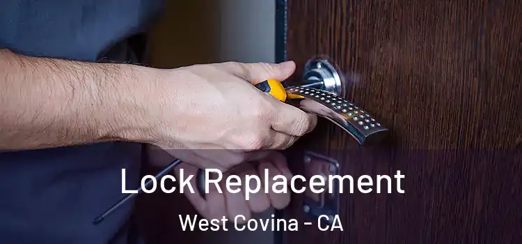 Lock Replacement West Covina - CA