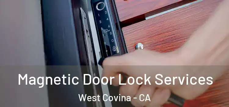 Magnetic Door Lock Services West Covina - CA