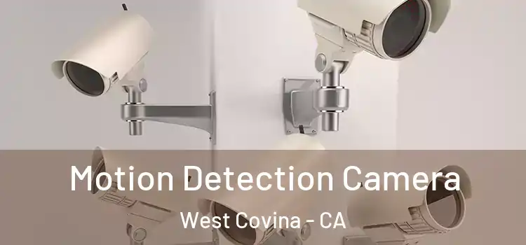  Motion Detection Camera West Covina - CA