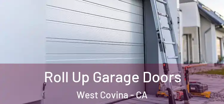  Roll Up Garage Doors West Covina - CA