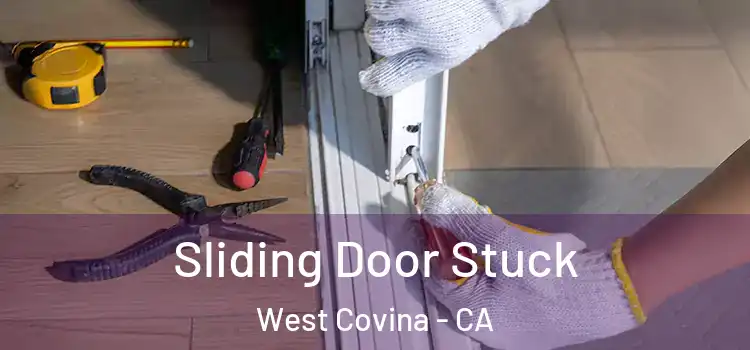 Sliding Door Stuck West Covina - CA