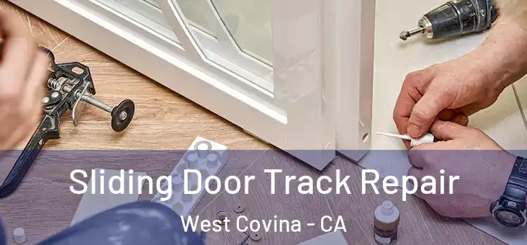 Sliding Door Track Repair West Covina - CA