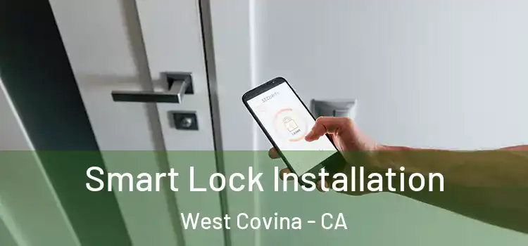 Smart Lock Installation West Covina - CA