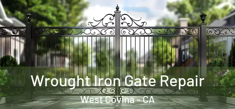 Wrought Iron Gate Repair West Covina - CA